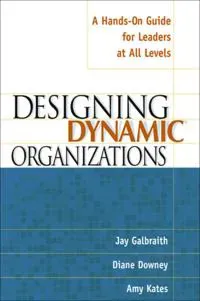 Designing Dynamic Organizations