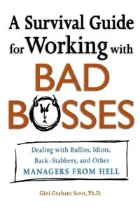 A Survival Guide for Working with Bad Bosses