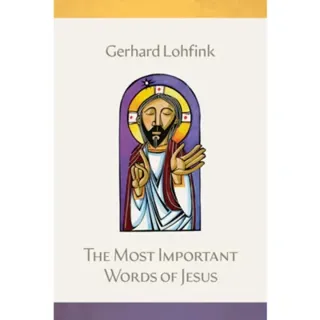 The Most Important Words of Jesus