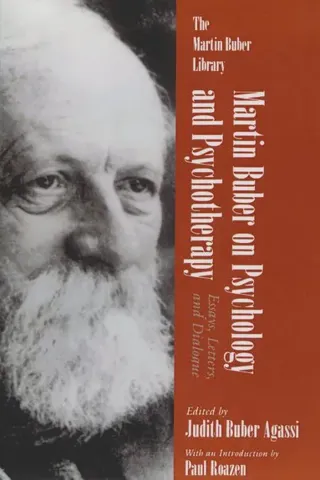 Martin Buber on Psychology and Psychotherapy