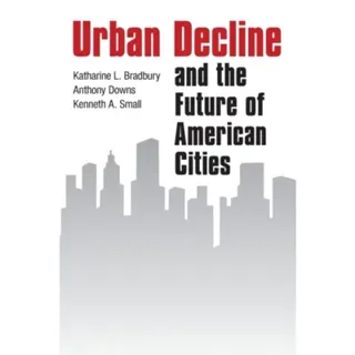 Urban Decline and the Future of American Cities