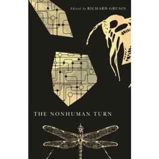 The Nonhuman Turn