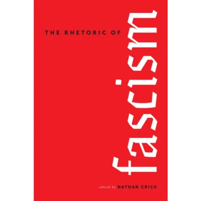 The Rhetoric of Fascism