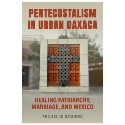 Pentecostalism in Urban Oaxaca
