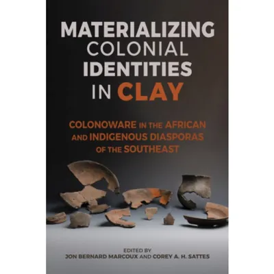 Materializing Colonial Identities in Clay