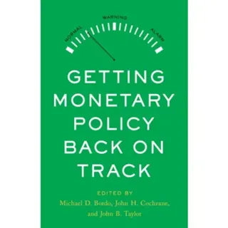 Getting Monetary Policy Back on Track