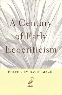 A Century of Early Ecocriticism