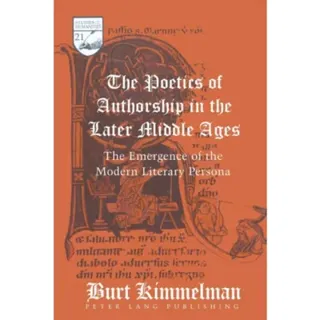 The Poetics of Authorship in the Later Middle Ages