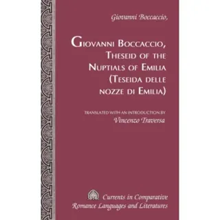 Theseid of the Nuptials of Emilia Teseida Delle Nozze Di Emilia