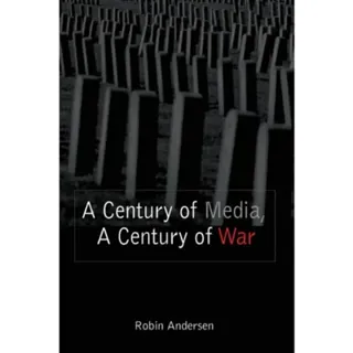 A Century of Media, a Century of War