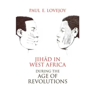 Jihad in West Africa during the Age of Revolutions