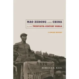Mao Zedong and China in the Twentieth-Century World