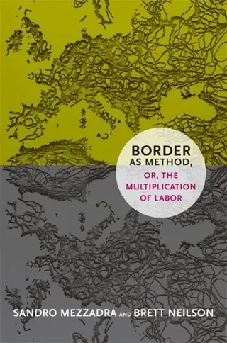 Border as Method, or, the Multiplication of Labor