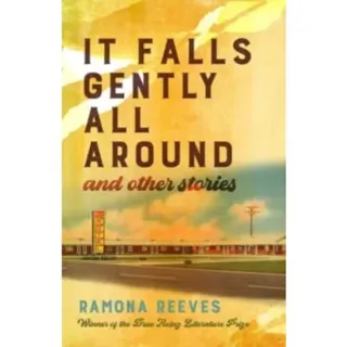 It Falls Gently All Around and Other Stories
