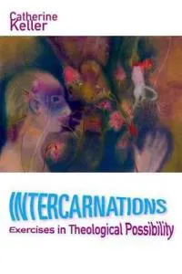 Intercarnations - exercises in theological possibility
