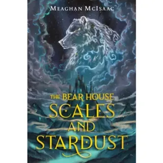 The Bear House: Scales and Stardust