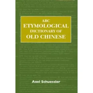 ABC Etymological Dictionary of Old Chinese