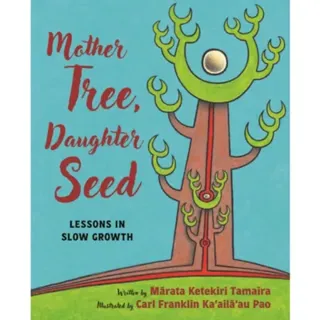 Mother Tree, Daughter Seed