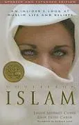 Unveiling Islam - An Insider`s Look at Muslim Life and Beliefs