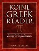 Koine Greek Reader - Selections from the New Testament, Septuagint, and Early Christian Writers