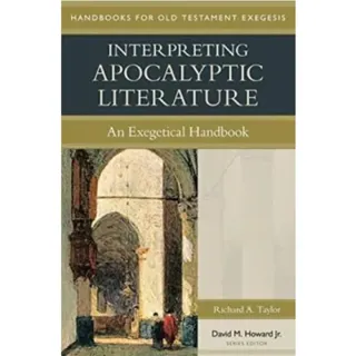Interpreting Apocalyptic Literature – An Exegetical Handbook