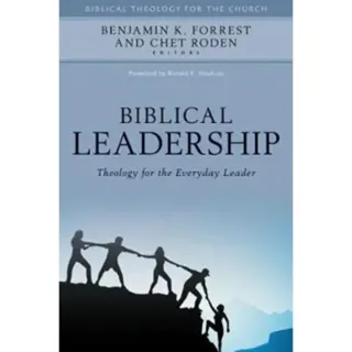 Biblical Leadership – Theology for the Everyday Leader