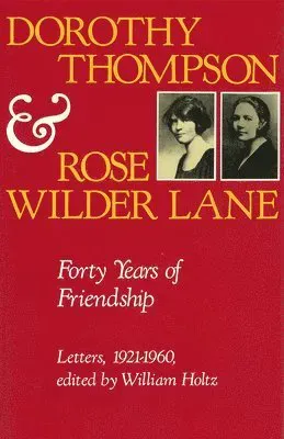 Dorothy Thompson and Rose Wilder Lane