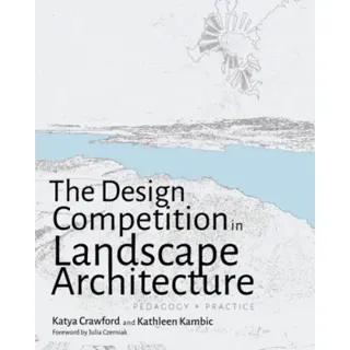 The Design Competition in Landscape Architecture