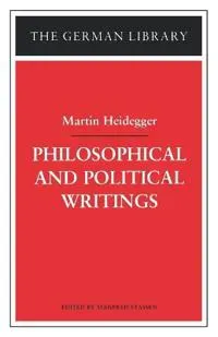 Philosophical and Political Writings: Martin Heidegger