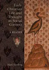 Early Christian Life and Thought in Social Context