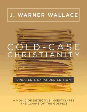 Cold-Case Christianity (Updated & Expanded Edition)