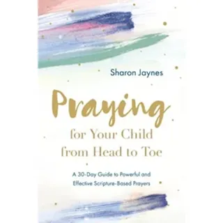 Praying for Your Child from Head to Toe