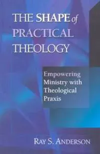 The Shape of Practical Theology