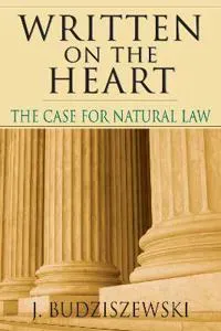 Written on the Heart – The Case for Natural Law