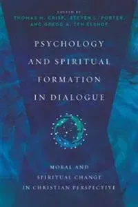 Psychology and Spiritual Formation in Dialogue – Moral and Spiritual Change in Christian Perspective