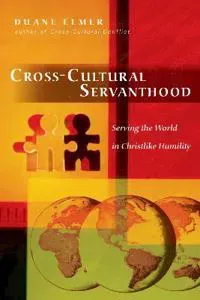Cross–Cultural Servanthood – Serving the World in Christlike Humility