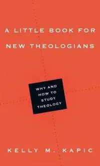 A Little Book for New Theologians – Why and How to Study Theology