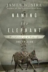 Naming the Elephant – Worldview as a Concept