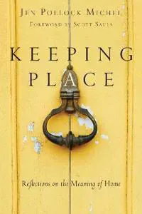 Keeping Place – Reflections on the Meaning of Home
