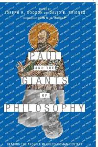 Paul and the Giants of Philosophy – Reading the Apostle in Greco–Roman Context