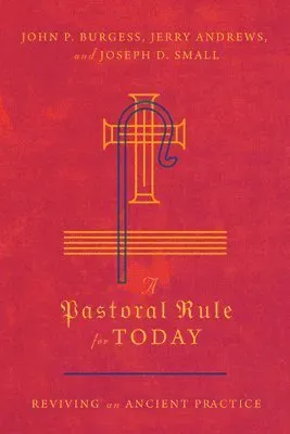 A Pastoral Rule for Today – Reviving an Ancient Practice