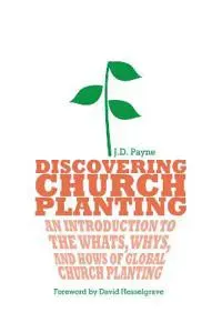 Discovering Church Planting – An Introduction to the Whats, Whys, and Hows of Global Church Planting