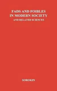 Fads and Foibles in Modern Sociology and Related Sciences