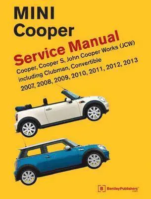 Mini Cooper Service Manual (R55, R56, R57) 2007, 2008, 2009, 2010, 2011,2012,2013  Cooper, Cooper S, John Cooper Works(Jcw) Including Clubman,