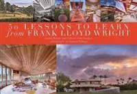 50 Lessons to Learn from Frank Lloyd Wright