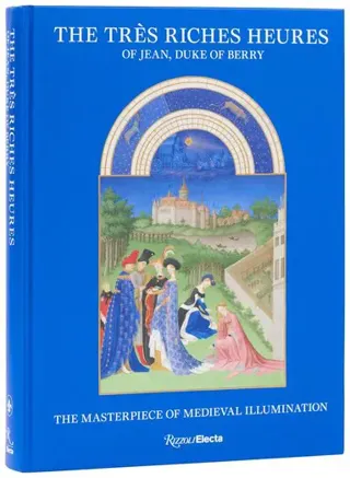 The Très Riches Heures of Jean, Duke of Berry