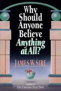 Why Should Anyone Believe Anything At All?