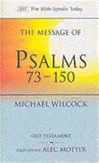 The Message of Psalms 73-150
