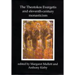 Theotokos Evergetis and Eleventh-century Monasticism