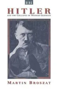 Hitler and the Collapse of Weimar Germany